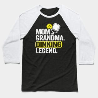 Mom Grandma Dinking Legend Funny Pickleball Baseball T-Shirt